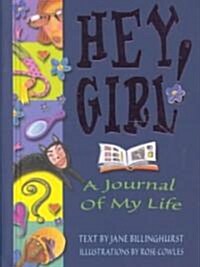 Hey Girl!: A Journal of My Life (Spiral)