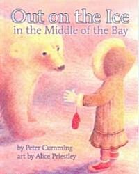 Out on the Ice in the Middle of the Bay (Paperback, 10, Anniversary)