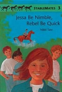 Jessa Be Nimble, Rebel Be Quick (Paperback)