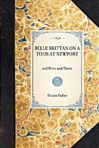 Belle Brittan on a Tour at Newport, and Here and There (Paperback)