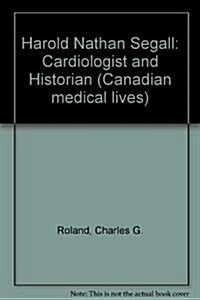 Harold Nathan Segall: Cardiologist and Historian (Hardcover)