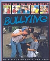 What Do You Know about Bullying: With Illustrated Storylines (Paperback)
