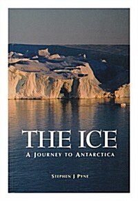 The Ice: A Journey to Antarctica (Paperback)