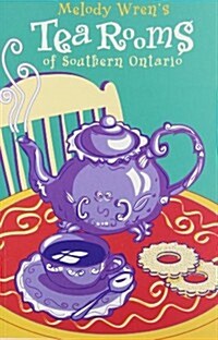 Melody Wrens Tea Rooms of Southern Ontario (Paperback)