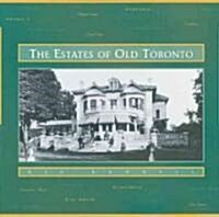 The Estates of Old Toronto (Hardcover)