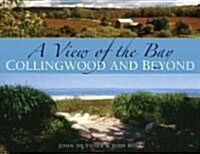 A View of the Bay: Collingwood and Beyond (Hardcover)