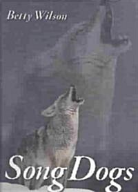 Song Dogs (Paperback)