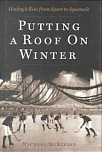 Putting a Roof on Winter (Hardcover)