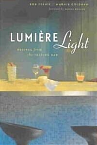 Lumiere Light: Recipes from the Tasting Bar (Paperback)