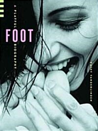 Foot: A Playful Biography (Hardcover)