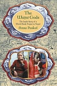 The Water Gods: The Inside Story of a World Bank Project in Nepal (Paperback)