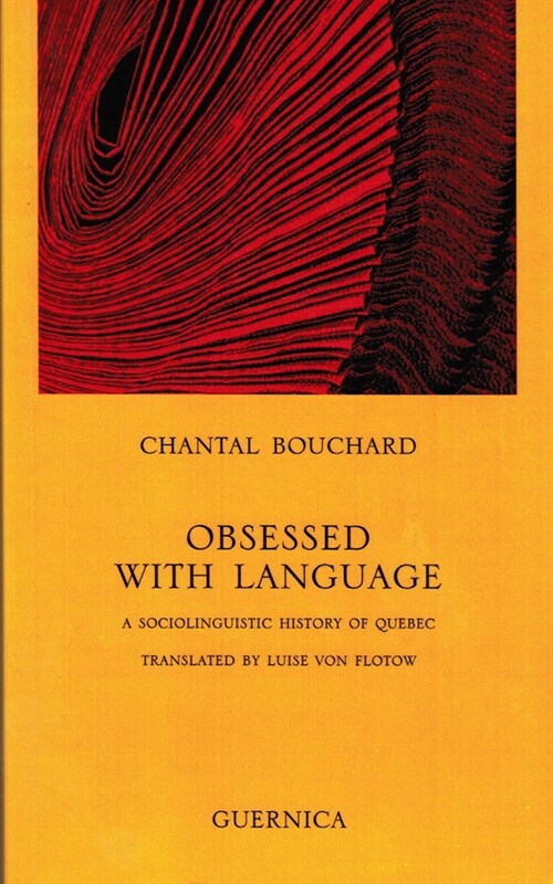 Obsessed with Language: A Sociolinguistic History of Quebec (Paperback)