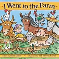 I Went to the Farm (Paperback, Reprint)