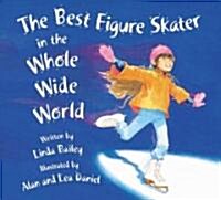 The Best Figure Skater in the Whole Wide World (Paperback)