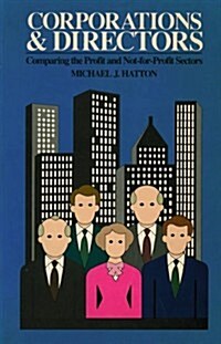 Corporations and Directors: Comparing the Profit and Not-For-Profit Sectors (Paperback)
