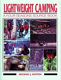 Lightweight Camping: A Four Seasons Source Book (Paperback)