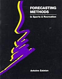 Forecasting Methods in Sports and Recreation: An Introduction (Paperback)