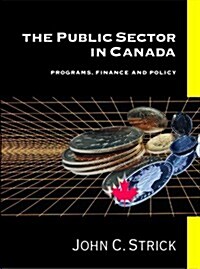 Public Sector in Canada: Programs, Finance and Policy (Paperback)