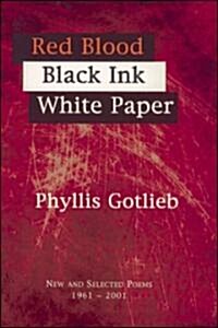 Red Blood Black Ink White Paper: New and Selected Poems 1961-2001 (Paperback)