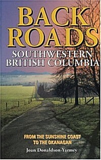 Backroads of Southwestern British Columbia (Paperback)