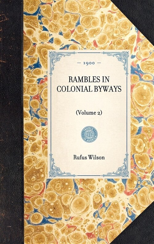 RAMBLES IN COLONIAL BYWAYS (Volume 2) (Hardcover)