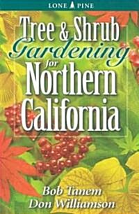 Tree & Shrub Gardening for Northern California (Paperback)