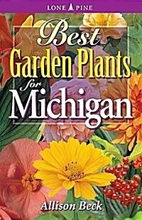 Best Garden Plants for Michigan (Paperback)