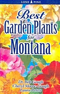 Best Garden Plants For Montana (Paperback)