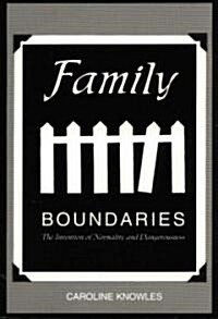 Family Boundaries: The Invention of Normality and Dangerousness (Paperback)