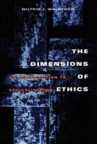 The Dimensions of Ethics: An Introduction to Ethical Theory (Paperback)