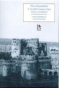 The Alexandreis: A Twelfth-Century Epic (Paperback)