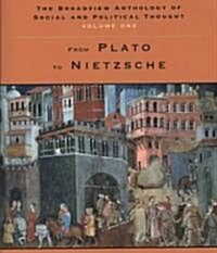 The Broadview Anthology of Social and Political Thought - Volume 1: From Plato to Nietzsche (Paperback)