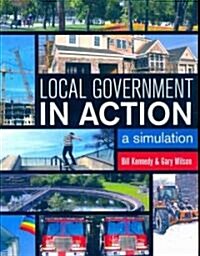 Local Government in Action: A Simulation (Paperback)