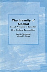 The Insanity of Alcohol (Paperback, Reprint)