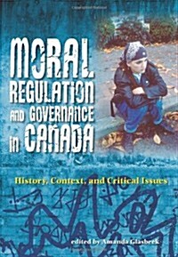 Moral Regulation And Governance in Canada (Paperback)