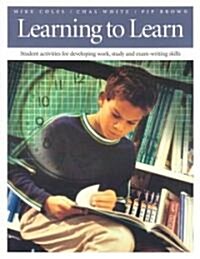 Learning to Learn: Student Activities for Developing Work, Study, and Exam-Writing Skills (Paperback)