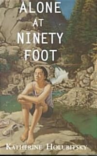 Alone at Ninety Foot (Paperback)