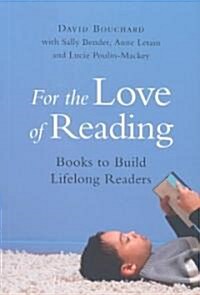 For the Love of Reading: Books to Build Lifelong Readers (Paperback)