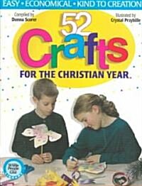 52 Crafts: For the Christian Year (Paperback)