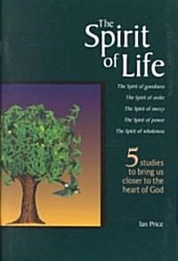 The Spirit of Life: 5 Studies to Bring Us Closer to the Heart of God (Paperback)