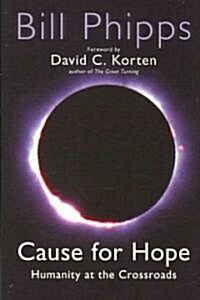 Cause for Hope: Humanity at the Crossroads (Paperback)