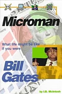 [중고] Microman: What Life Might Be Like If You Were Bill Gates (Paperback)