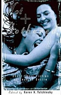 Hot & Bothered 2: Short Short Fiction on Lesbian Desire (Paperback)