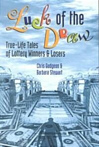 Luck of the Draw: True-Life Tales of Lottery Winners and Losers (Paperback)