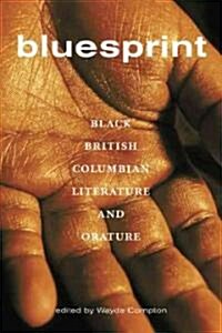 Bluesprint: Black British Columbian Literature and Orature (Paperback)