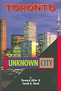 Toronto: The Unknown City (Paperback)