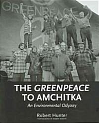 The Greenpeace to Amchitka: An Environmental Odyssey (Paperback)