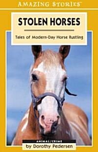 Stolen Horses: Intriguing Tales of Rustling and Rescues (Paperback)