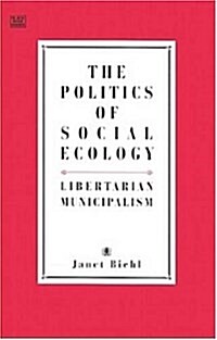 Politics of Social Ecology (Paperback)