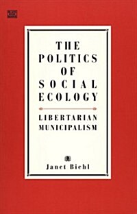 Politics of Social Ecology (Hardcover)